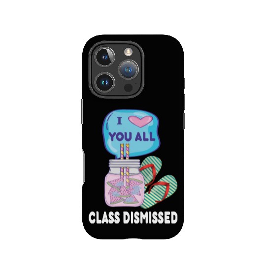 I Love You All Class Dismissed Teacher Last Day Of IPhone Cases