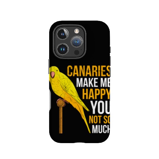 Canaries make me cheerful canary Bird Owner IPhone Cases