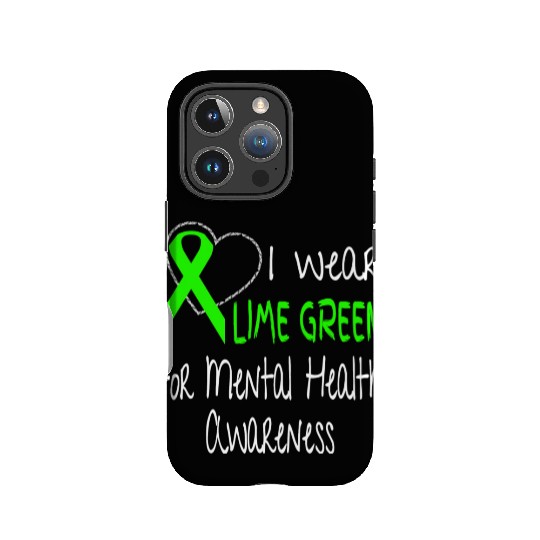 I Wear Lime Green For Mental Health Awareness IPhone Cases