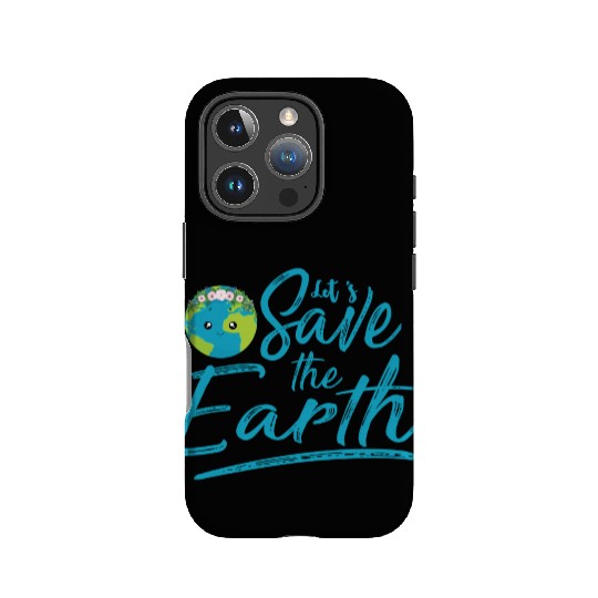 Earth Day Let S Save The Earth IPhone Cases