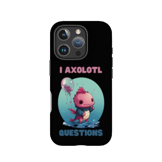 I Axolotl Questions Cute Axolotl Kawaii IPhone Cases