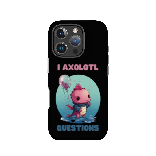 I Axolotl Questions Cute Axolotl Kawaii IPhone Cases