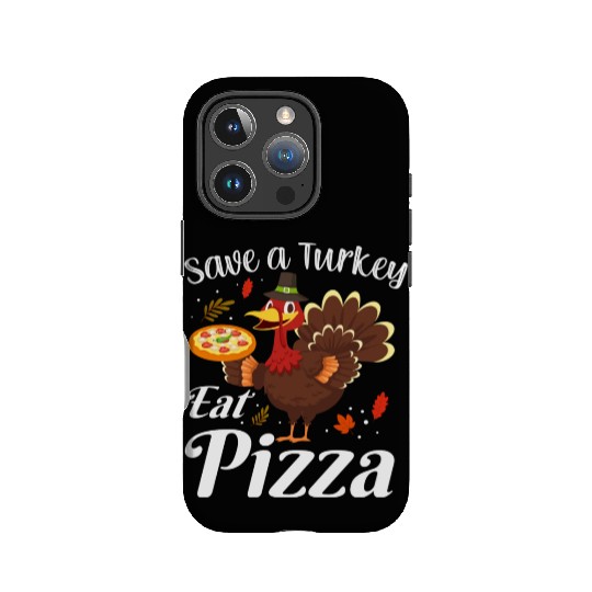 Thanksgiving Save A Turkey Eat Pizza Thankful IPhone Cases