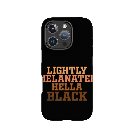 Melanin Shades Lightly Melanated Hella Black IPhone Cases