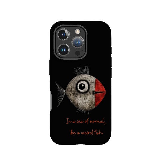 In a sea of normal, be a weird fish / Weird Fish IPhone Cases