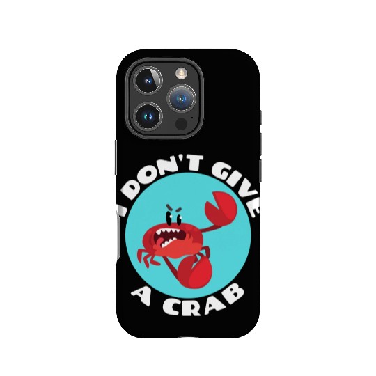 I Don t Give A Crab Crab Pun IPhone Cases