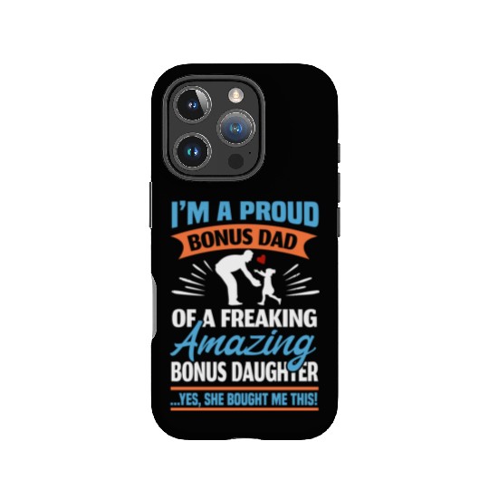 I Am A Proud Bonus Dad IPhone Cases