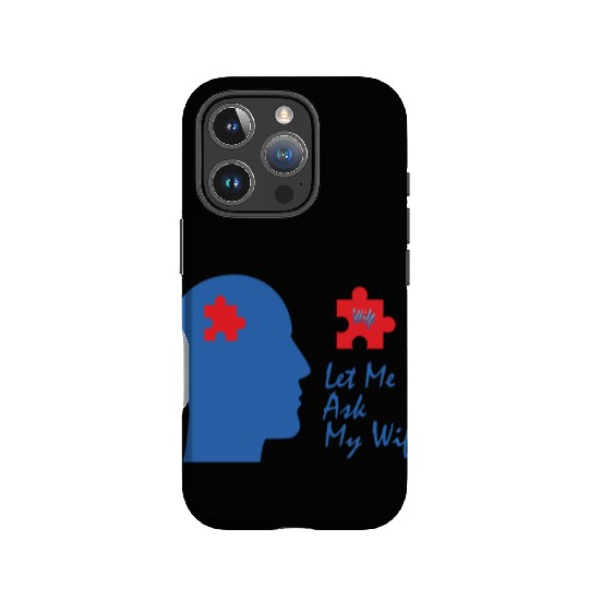 Let Me Ask My Wife IPhone Cases