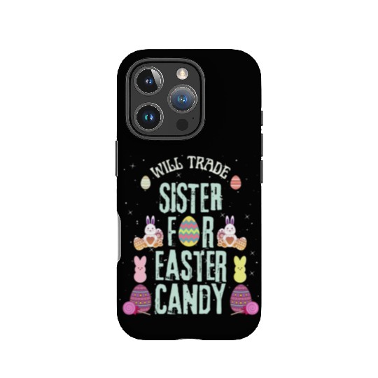 Will Trade Sister For Easter Candy IPhone Cases
