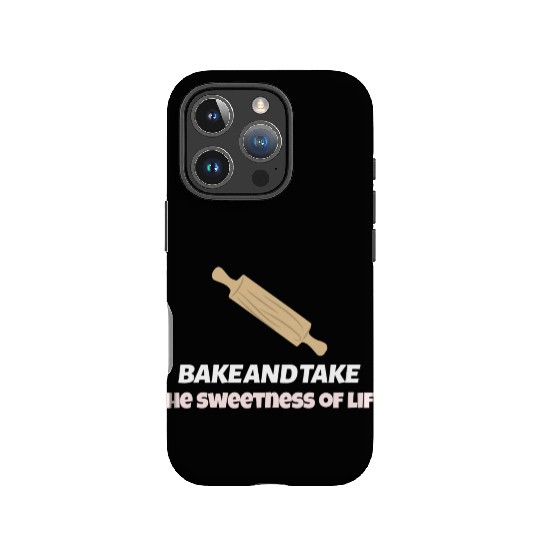 Bake and take the sweetness of life IPhone Cases