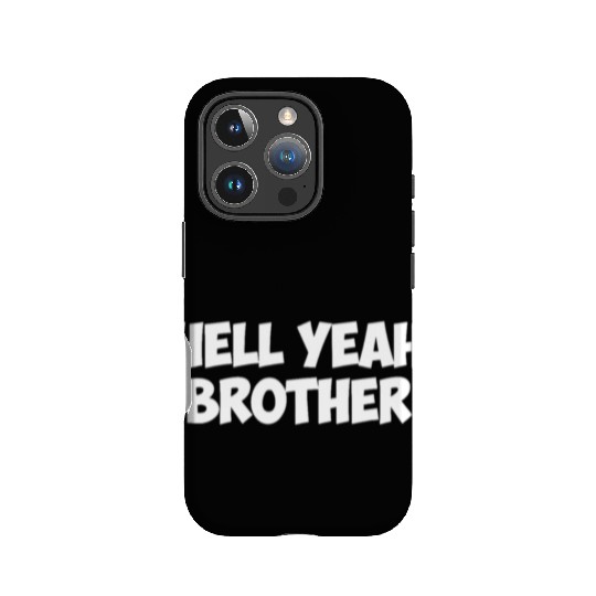 hell yeah brother IPhone Cases