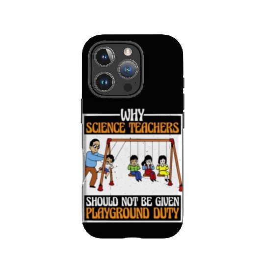 Teachers Should Not Be Given Playground Duty 16 IPhone Cases