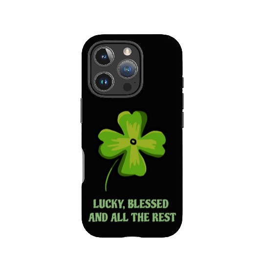 Lucky Blessed And All The Rest IPhone Cases
