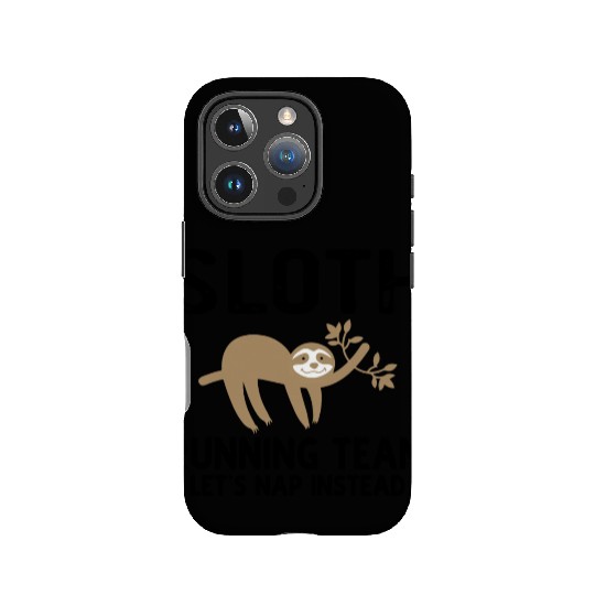 Sloth Running Team Let s Nap Instead IPhone Cases