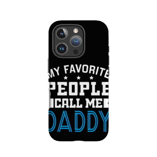 My Favorite People Call Me Daddy IPhone Cases