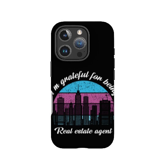 I M Grateful For Being Real Estate Agent IPhone Cases