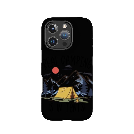 Real Camping Is In Tents IPhone Cases