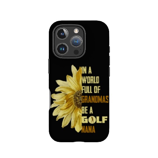 In A World Full Of Grandmas Be Agolf Nana IPhone Cases