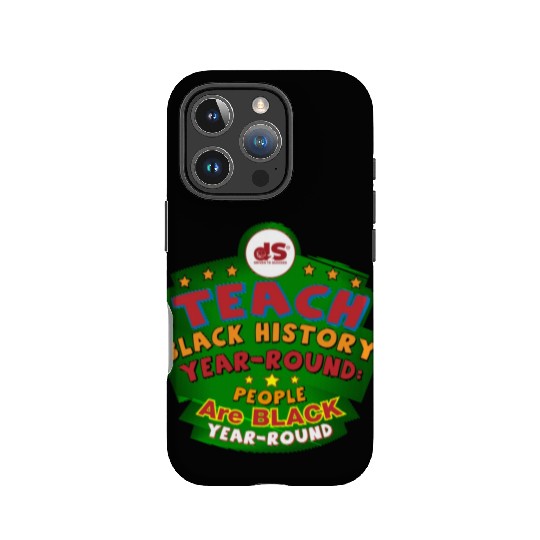 Design 03: TEACH BLACK History YEAR-ROUND: People IPhone Cases