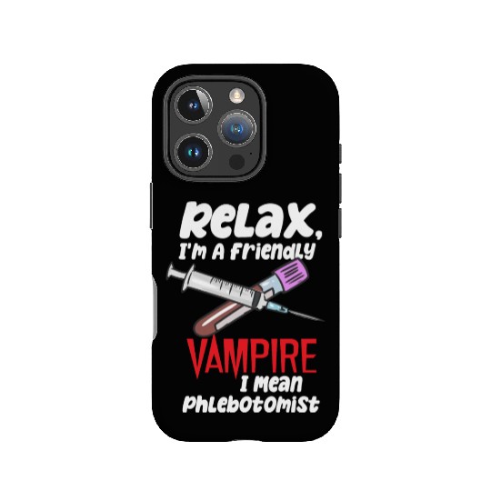Relax, I'm A Friendly Vampire I Mean Phlebotomist IPhone Cases