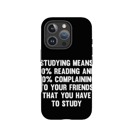 Studying Means 10% Reading..| Funny Back To School IPhone Cases