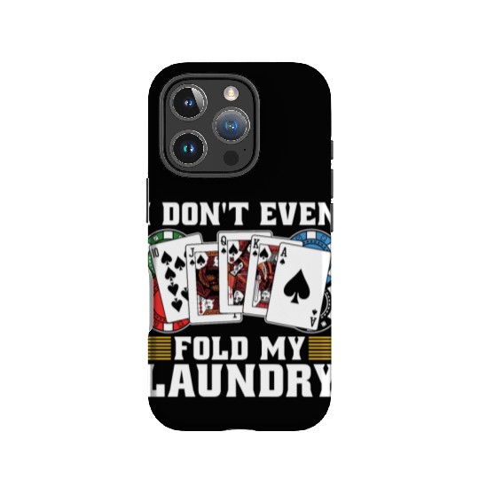 Classic Blackjack I Don't Even Fold My Card Game IPhone Cases
