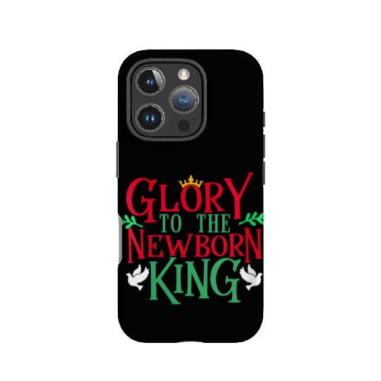 Christian Glory To Newborn King Love Jesus IPhone Cases