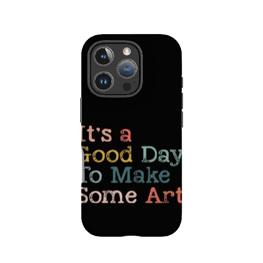 It's a Good Day To Make Art, Art Teacher Gift IPhone Cases