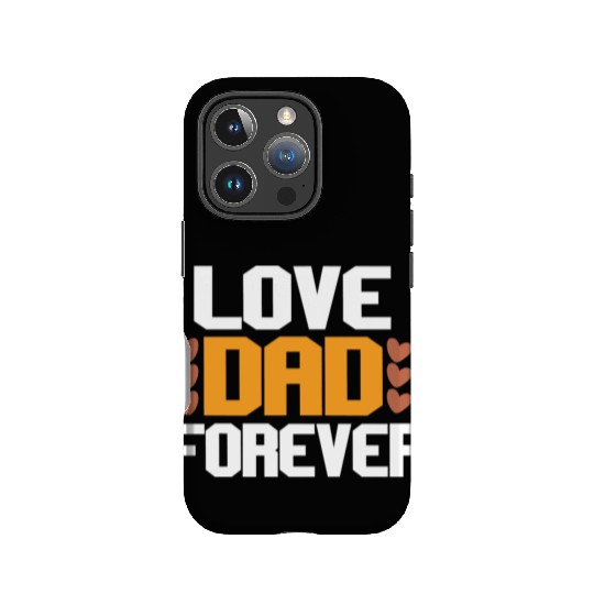 Love Dad Forever IPhone Cases