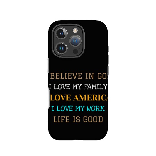 I BELIEVE IN GOD I LOVE MY FAMILY I LOVE AMERICA IPhone Cases