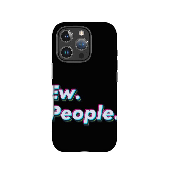 Ew. People. IPhone Cases