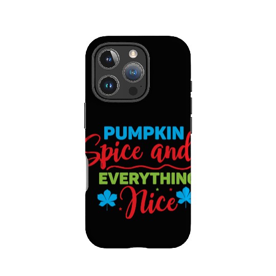 Pumpkin Spice And Everything Nice IPhone Cases