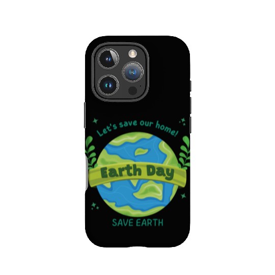LET'S save our home Earth Day save earth IPhone Cases