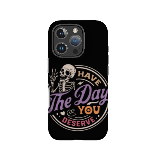 Have The Day You Deserve Peaceful Sign IPhone Cases