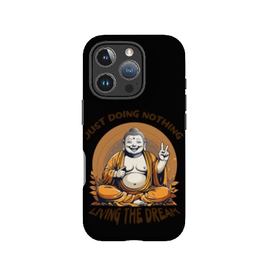 Living the dream Buddha IPhone Cases