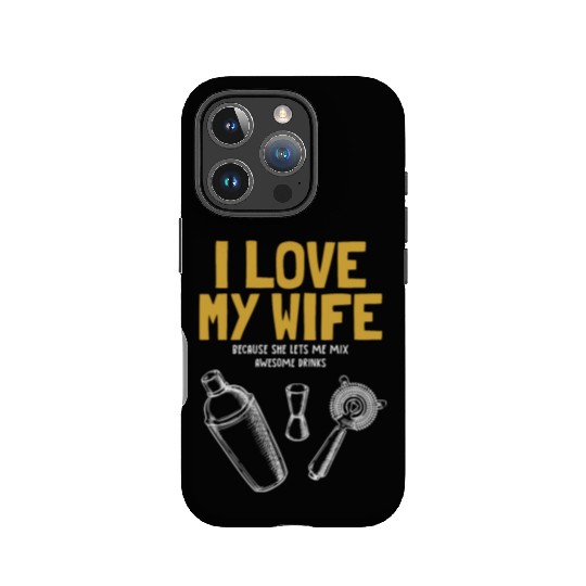 I Love My Wife Bartender Mixologist Barmaid IPhone Cases