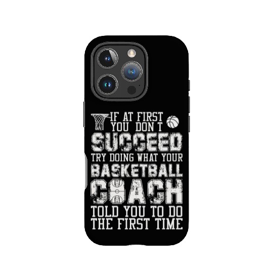 SUCCEED TRY DOING WHAT YOUR BASKETBALL COACH IPhone Cases
