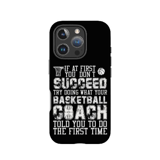 SUCCEED TRY DOING WHAT YOUR BASKETBALL COACH IPhone Cases