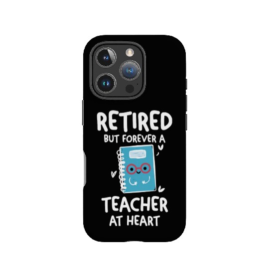 Retired Teacher Quotes IPhone Cases