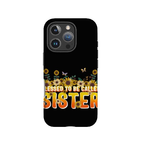 Sisterhood IPhone Cases, Blessed To Be Called Sister