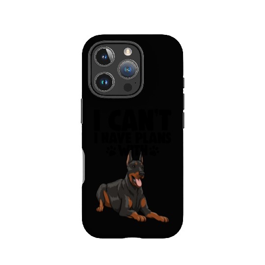 I Can't I Have Plans With Doberman IPhone Cases