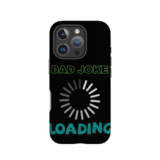 Dad joke loading IPhone Cases
