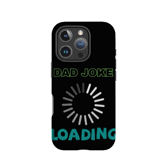 Dad joke loading IPhone Cases