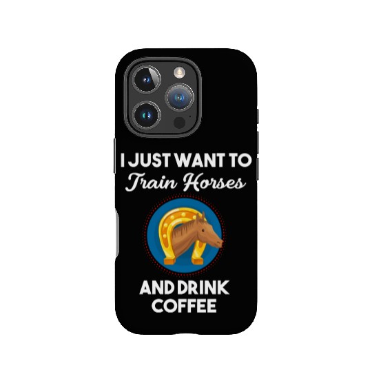 I Just Want To Train Horse Equine Horseback IPhone Cases