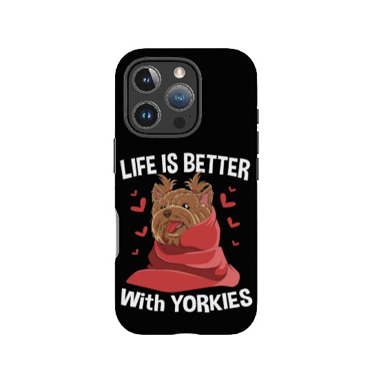 Yorkshire Terrier Life Is Better With Yorkies IPhone Cases
