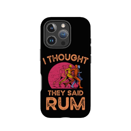 I Thought They Said Rum Athletic Athlete IPhone Cases