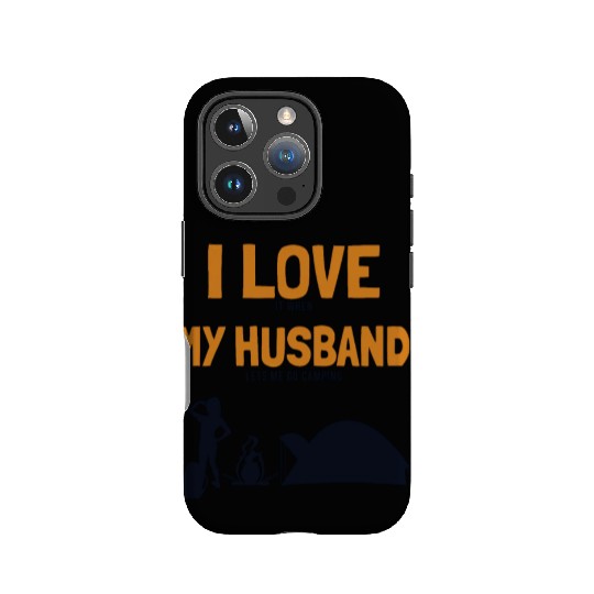 I love my Husband Camping Campgrounds Glamping IPhone Cases