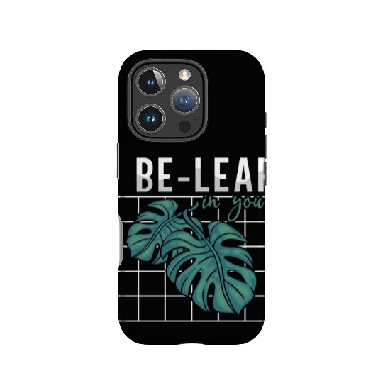 Botany I Be-Leaf In You Horticulture Indoor Plants IPhone Cases