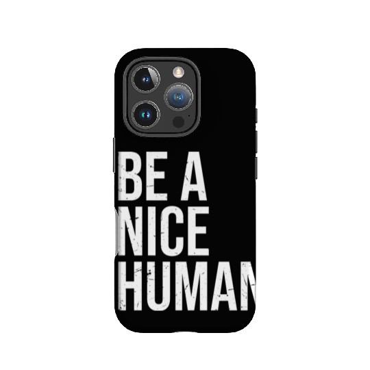 Be A Nice Human Motivate Good Kindness Quote IPhone Cases