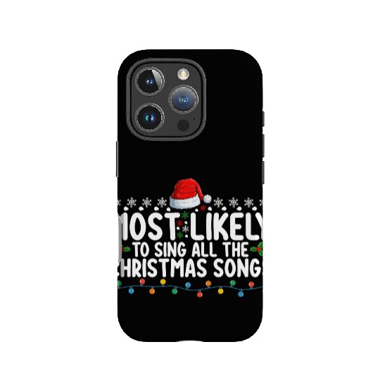 Most Likely To Sing All The Christmas Songs IPhone Cases
